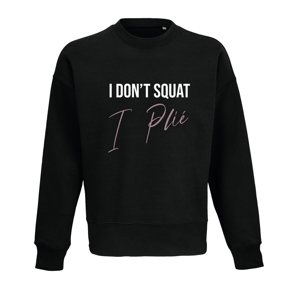 Sweater 'I don't squat I plié' - Volwassenen - Zwart