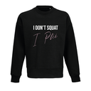 Sweater 'I don't squat I plié' - Volwassenen - Zwart