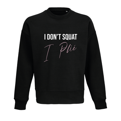 Sweater 'I don't squat I plié' - Volwassenen - Zwart
